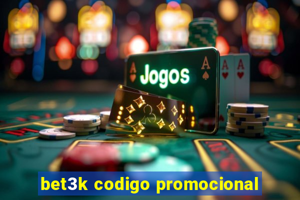 bet3k codigo promocional